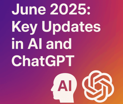 June 2025: Key Updates in AI and ChatGPT